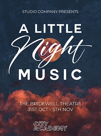 A LITTLE NIGHT MUSIC | BRIDEWELL THEATRE | OCTOBER 2022 A LITTLE NIGHT MUSIC | BRIDEWELL THEATRE | OCTOBER 2022