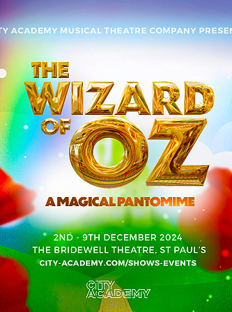 WIZARD OF OZ | BRIDEWELL THEATRE | DECEMBER 2024 WIZARD OF OZ | BRIDEWELL THEATRE | DECEMBER 2024