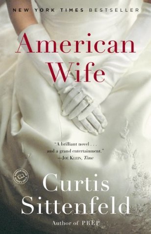 The American Wife by Curtis Sittenfield