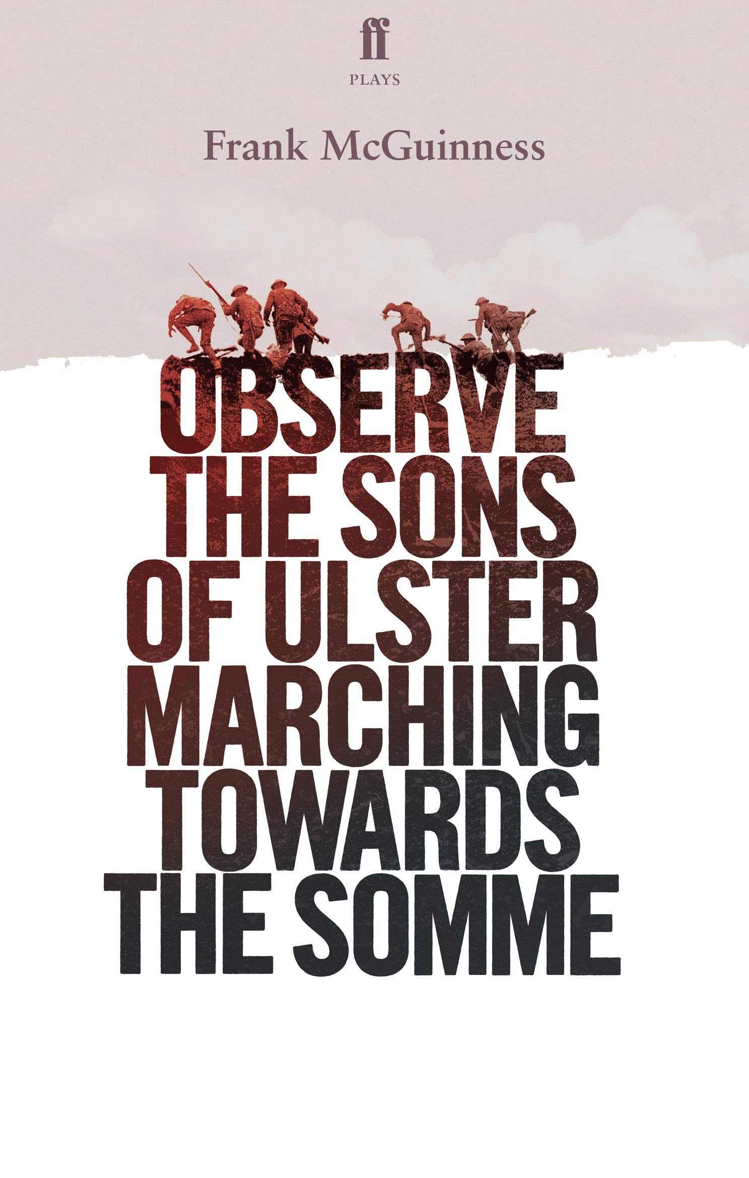 Observe The Sons of Ulster Marching Towards The Somme by Frank McGuiness